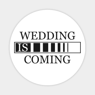 wedding is coming Magnet